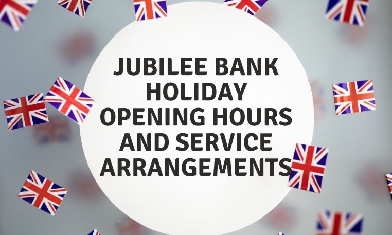 Jubilee Bank Holiday Opening Hours and Service Arrangements