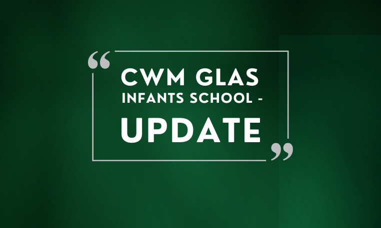 Cwm Glas Infants School - Update